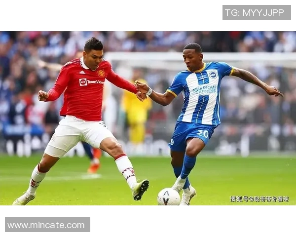 布莱顿主场迎战曼联双方争夺英超关键三分的精彩对决